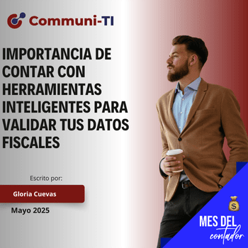 IMPORTANCIA DE CONTAR CON HERRAMIENTAS INTELIGENTES PARA VALIDAR TUS DATOS FISCALES
